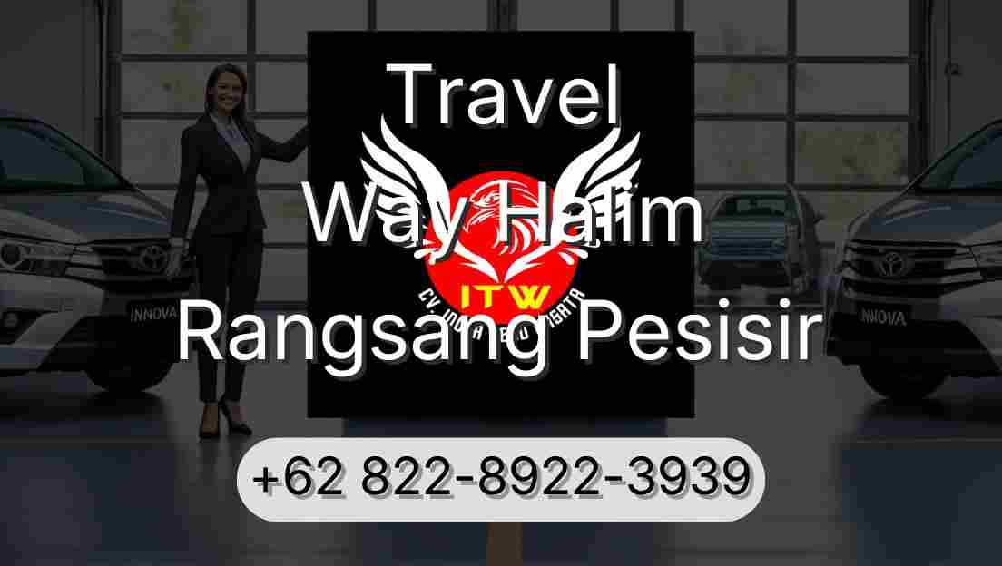 Travel Way Halim Rangsang Pesisir