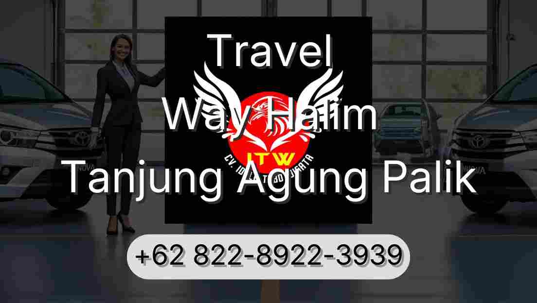 Travel Way Halim Tanjung Agung Palik
