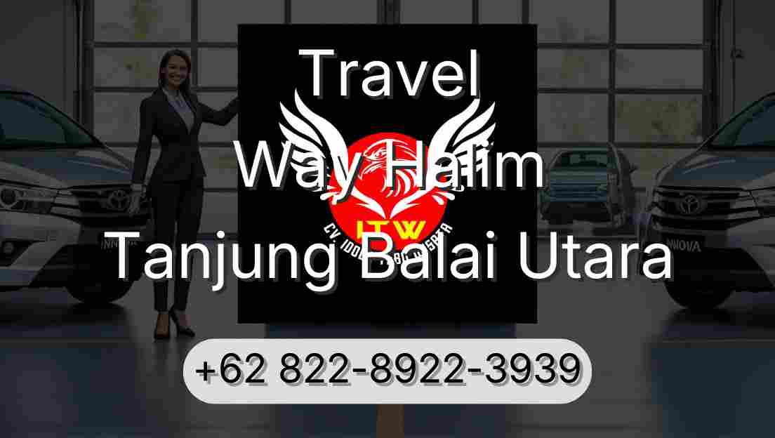 Travel Way Halim Tanjung Balai Utara