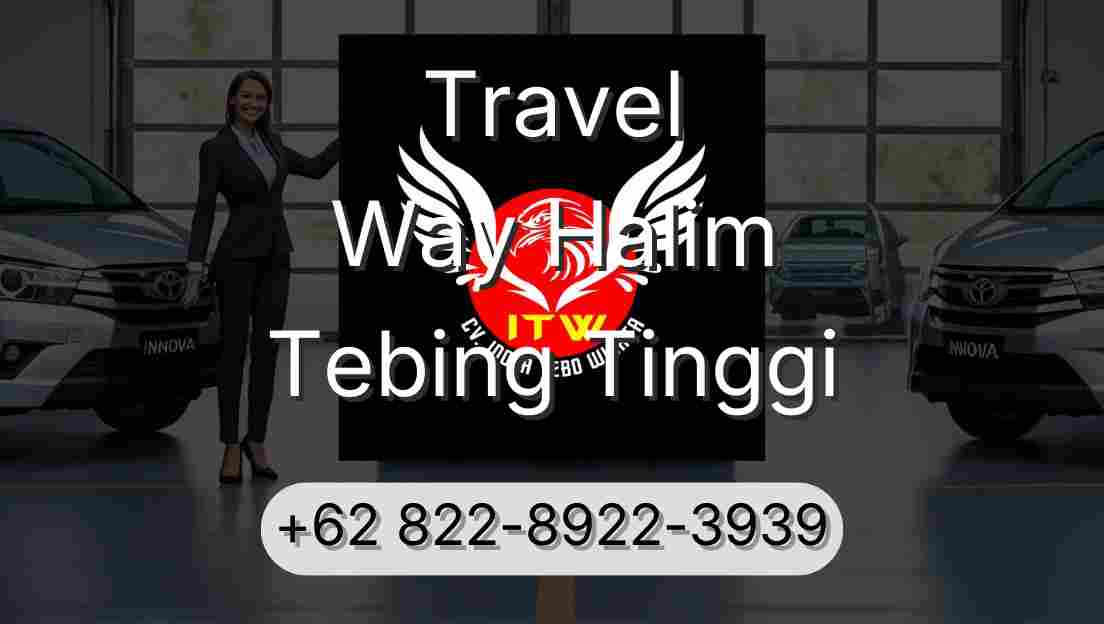 Travel Way Halim Tebing Tinggi