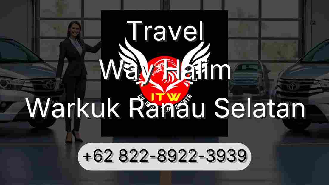 Travel Way Halim Warkuk Ranau Selatan