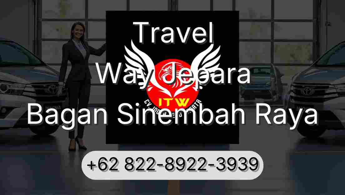 Travel Way Jepara Bagan Sinembah Raya
