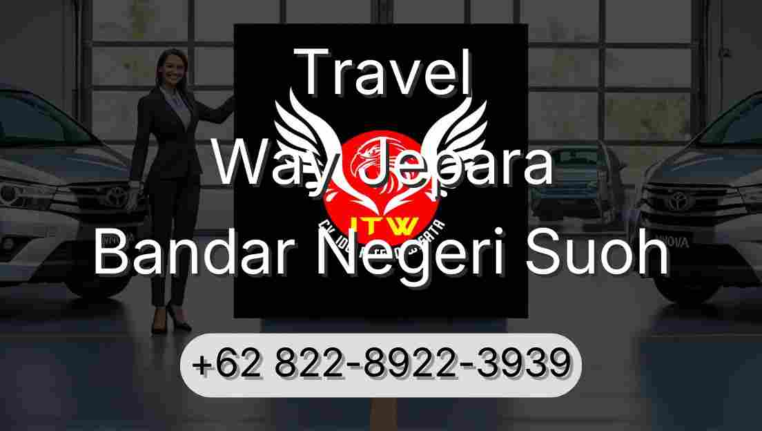 Travel Way Jepara Bandar Negeri Suoh