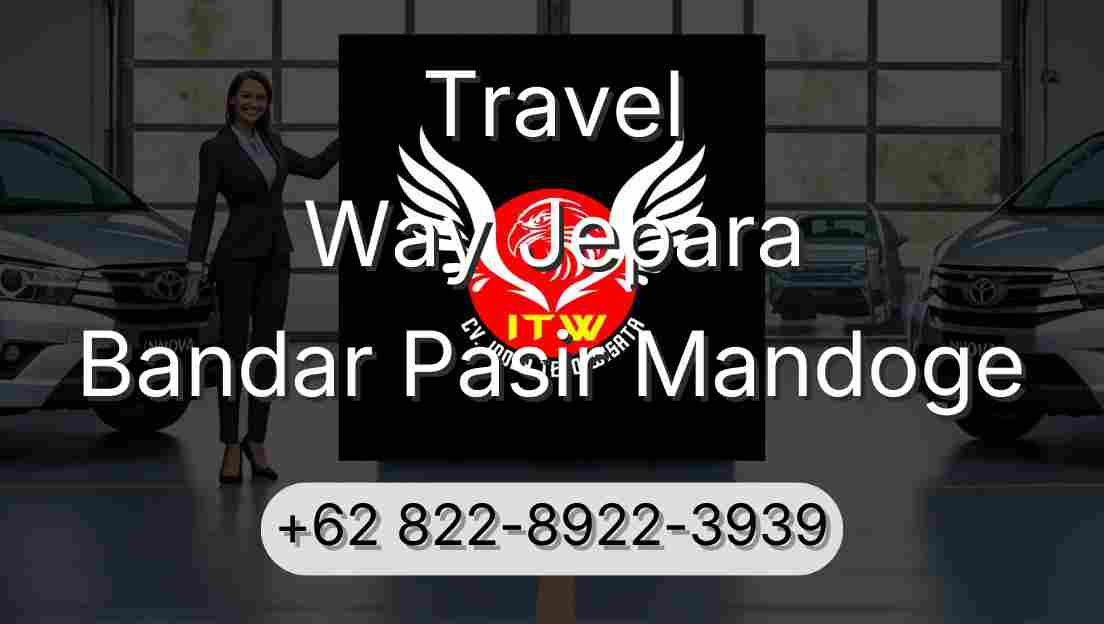 Travel Way Jepara Bandar Pasir Mandoge
