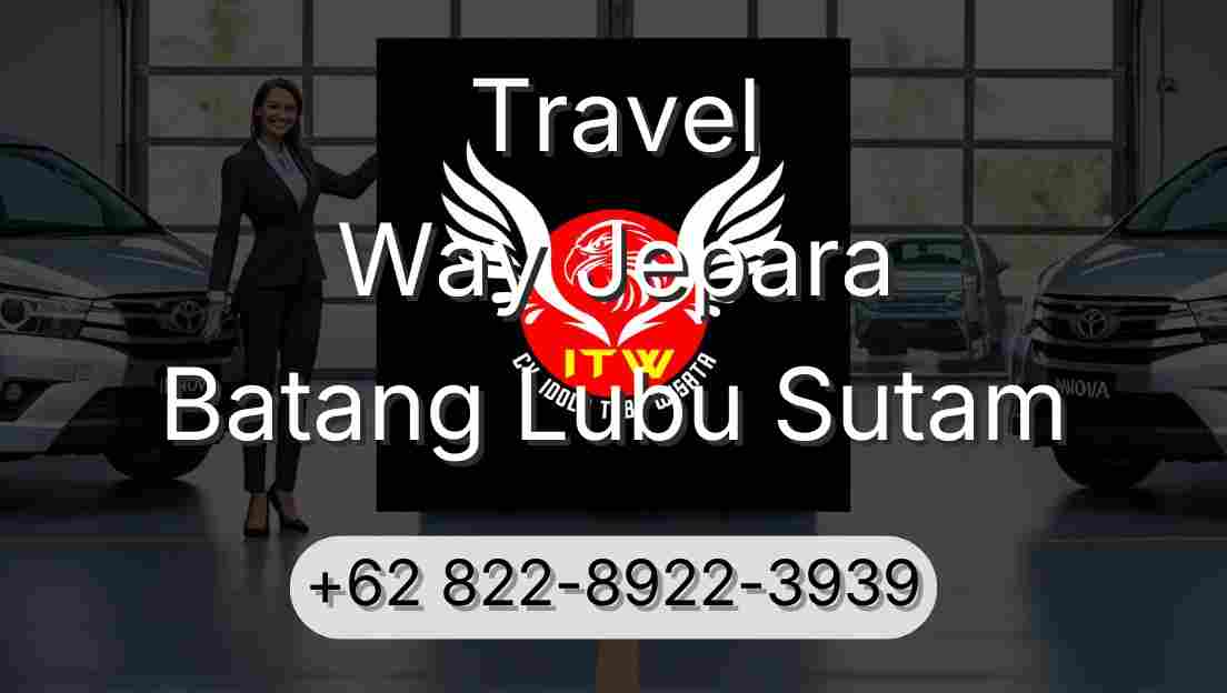 Travel Way Jepara Batang Lubu Sutam