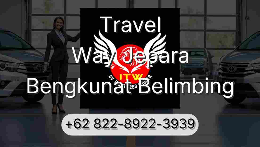 Travel Way Jepara Bengkunat Belimbing