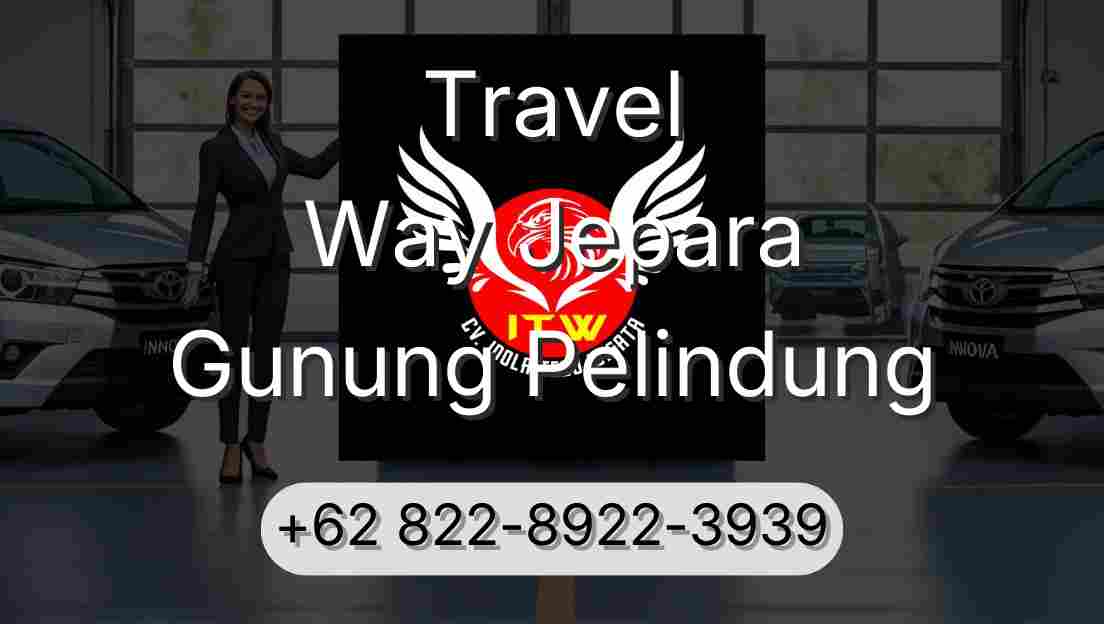 Travel Way Jepara Gunung Pelindung