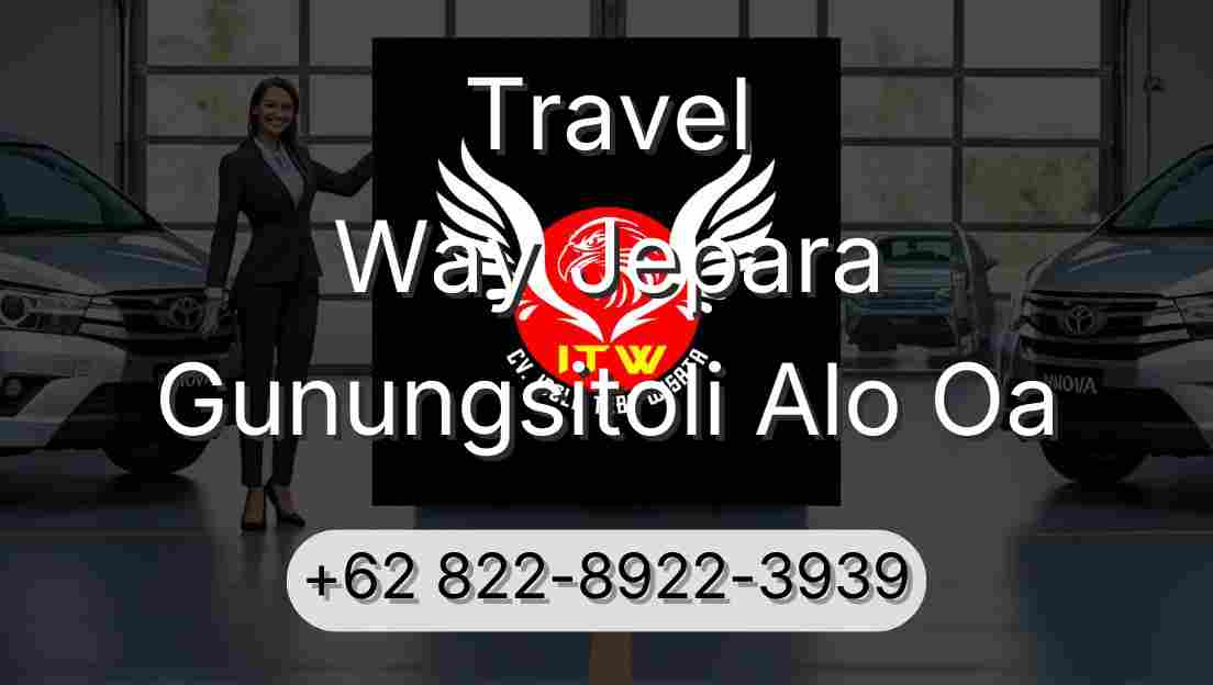 Travel Way Jepara Gunungsitoli Alo Oa