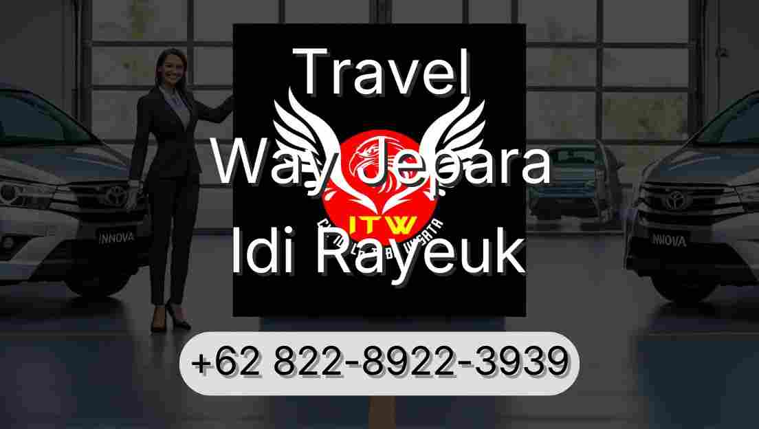 Travel Way Jepara Idi Rayeuk