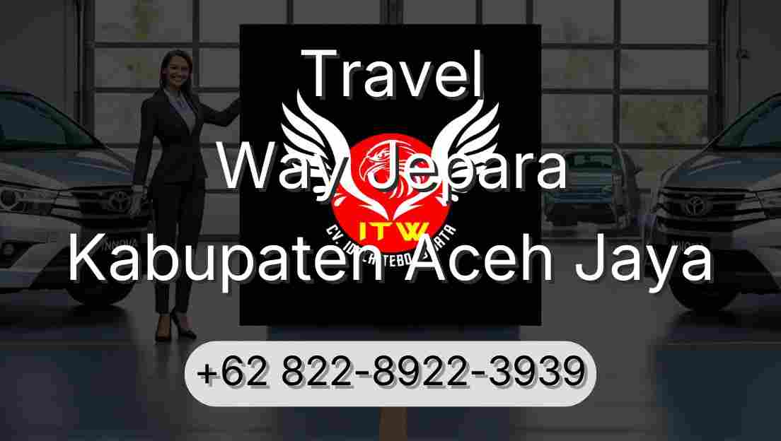 Travel Way Jepara Kabupaten Aceh Jaya