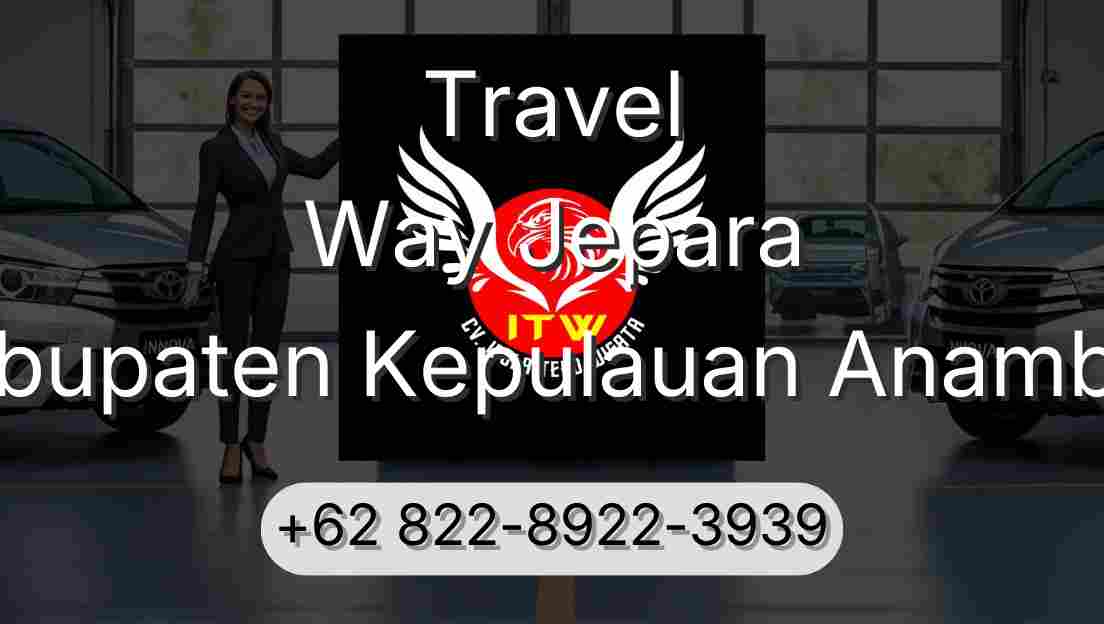 Travel Way Jepara Kabupaten Kepulauan Anambas