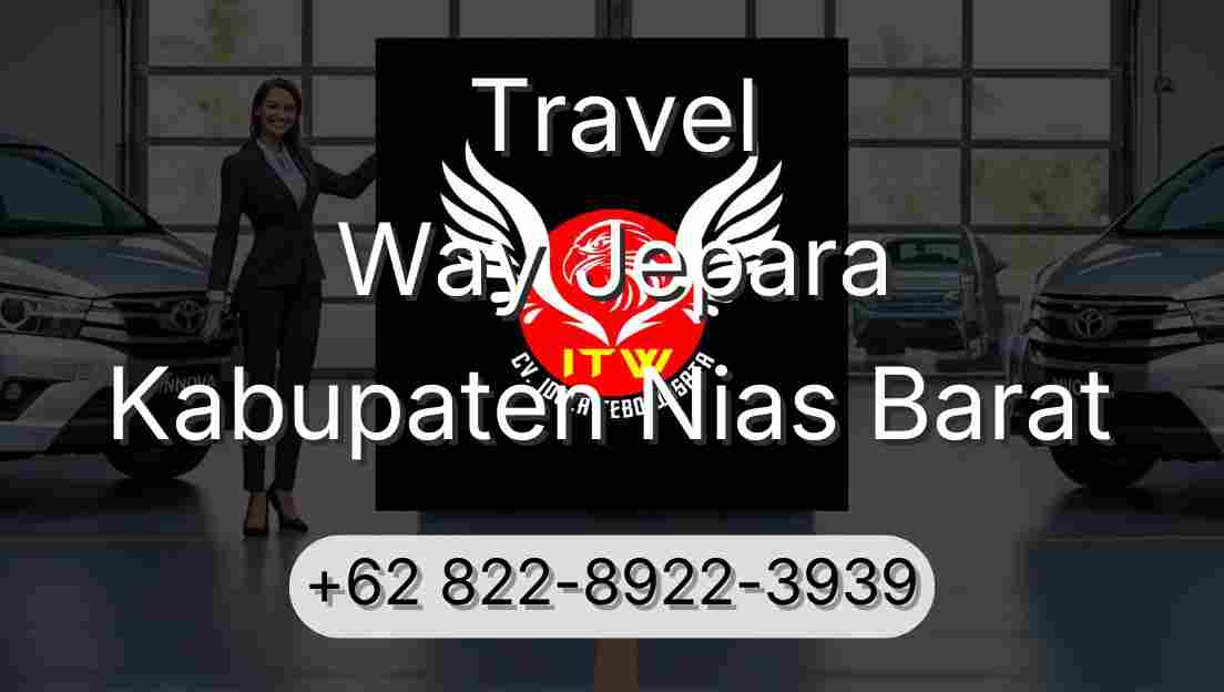 Travel Way Jepara Kabupaten Nias Barat