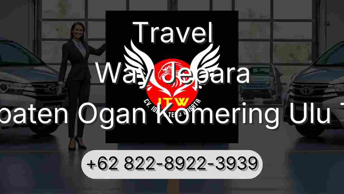 Travel Way Jepara Kabupaten Ogan Komering Ulu Timur