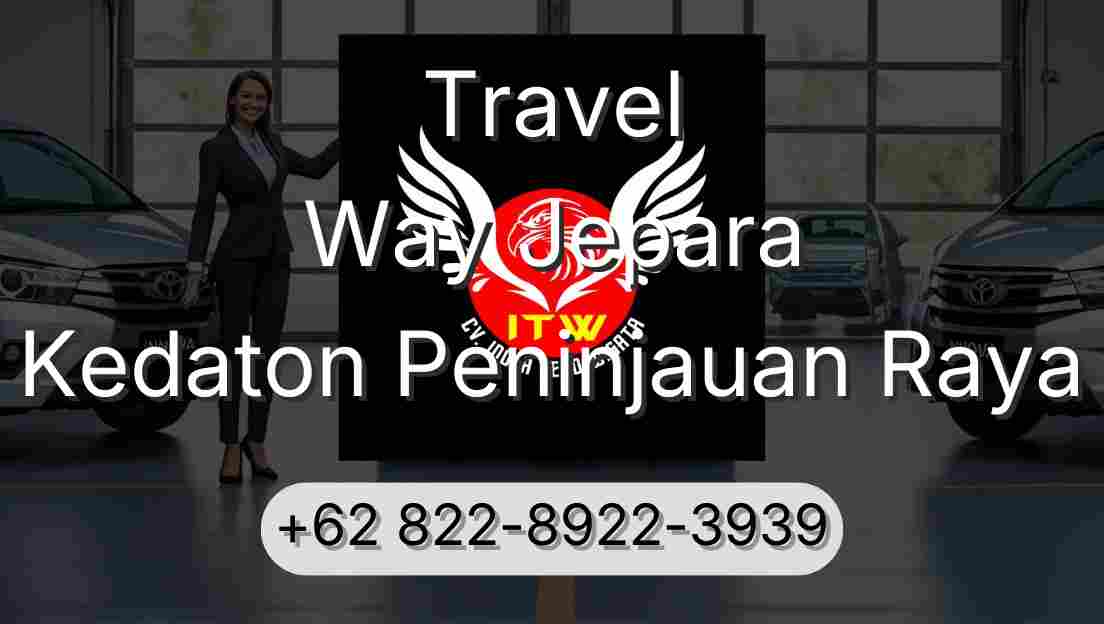 Travel Way Jepara Kedaton Peninjauan Raya