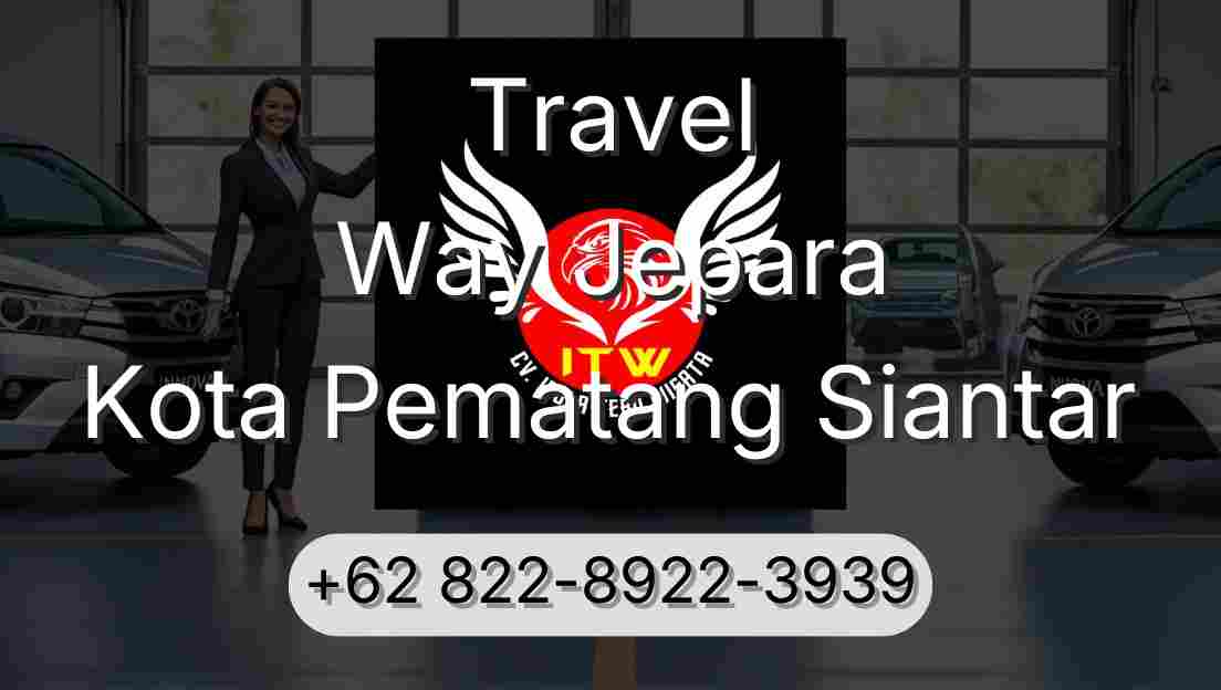 Travel Way Jepara Kota Pematang Siantar