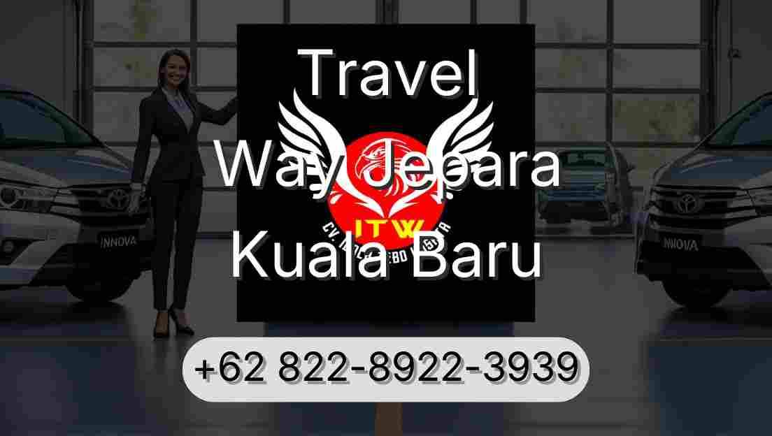 Travel Way Jepara Kuala Baru