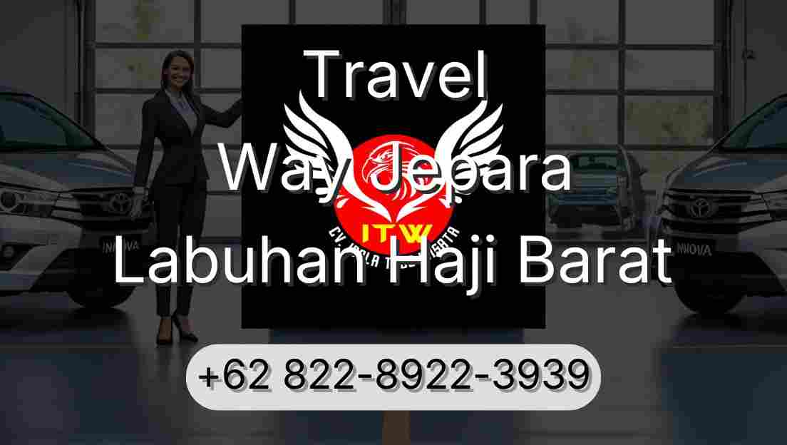 Travel Way Jepara Labuhan Haji Barat