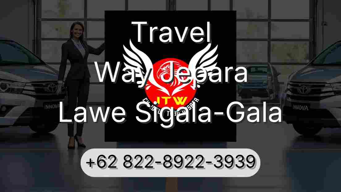 Travel Way Jepara Lawe Sigala-Gala