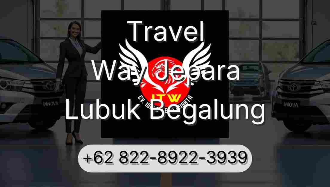 Travel Way Jepara Lubuk Begalung