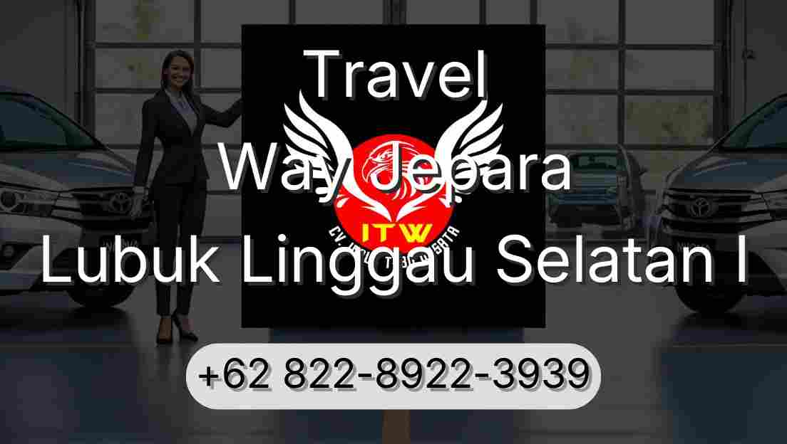 Travel Way Jepara Lubuk Linggau Selatan I