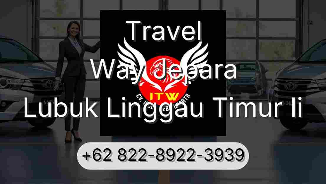 Travel Way Jepara Lubuk Linggau Timur Ii