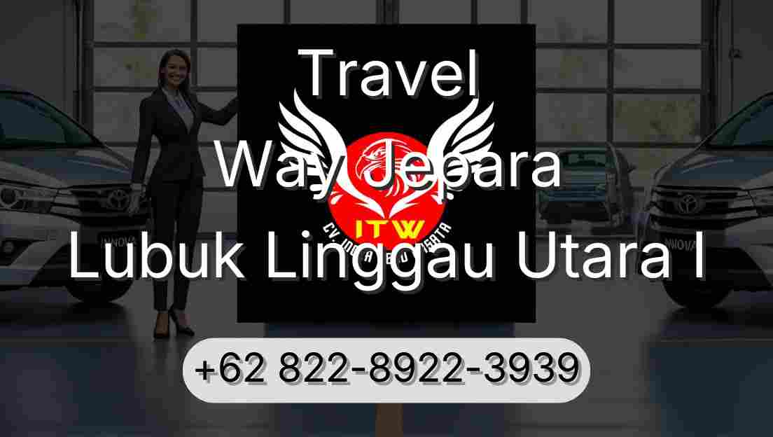 Travel Way Jepara Lubuk Linggau Utara I