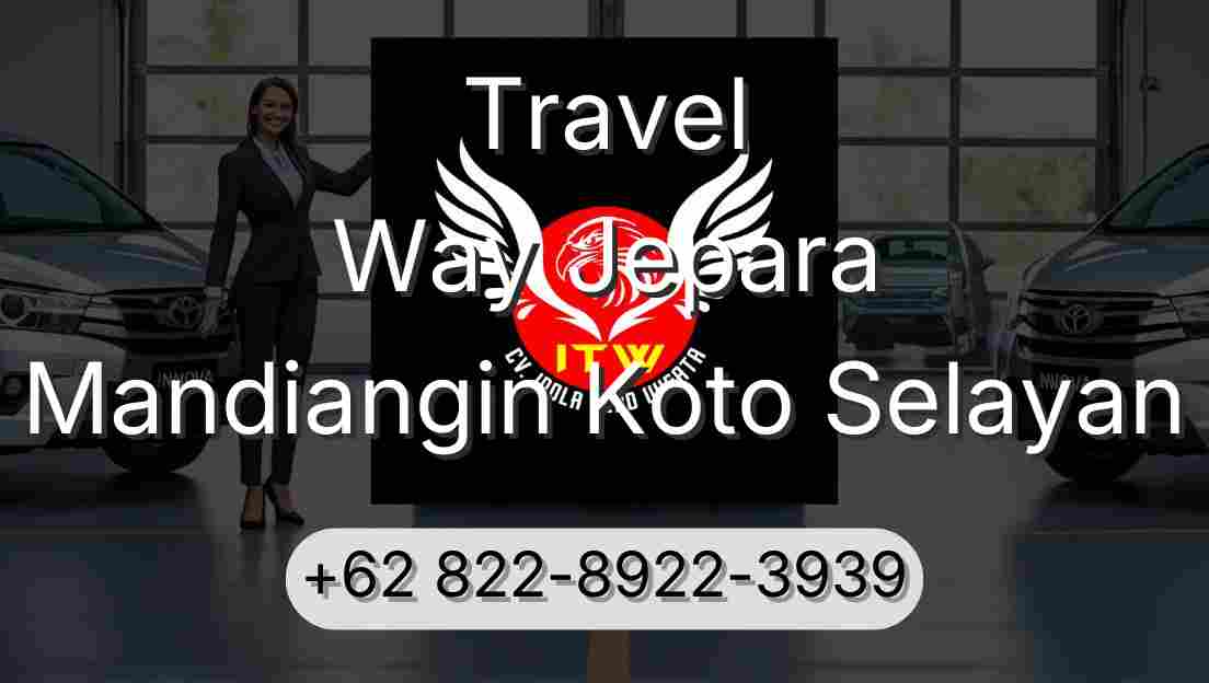 Travel Way Jepara Mandiangin Koto Selayan