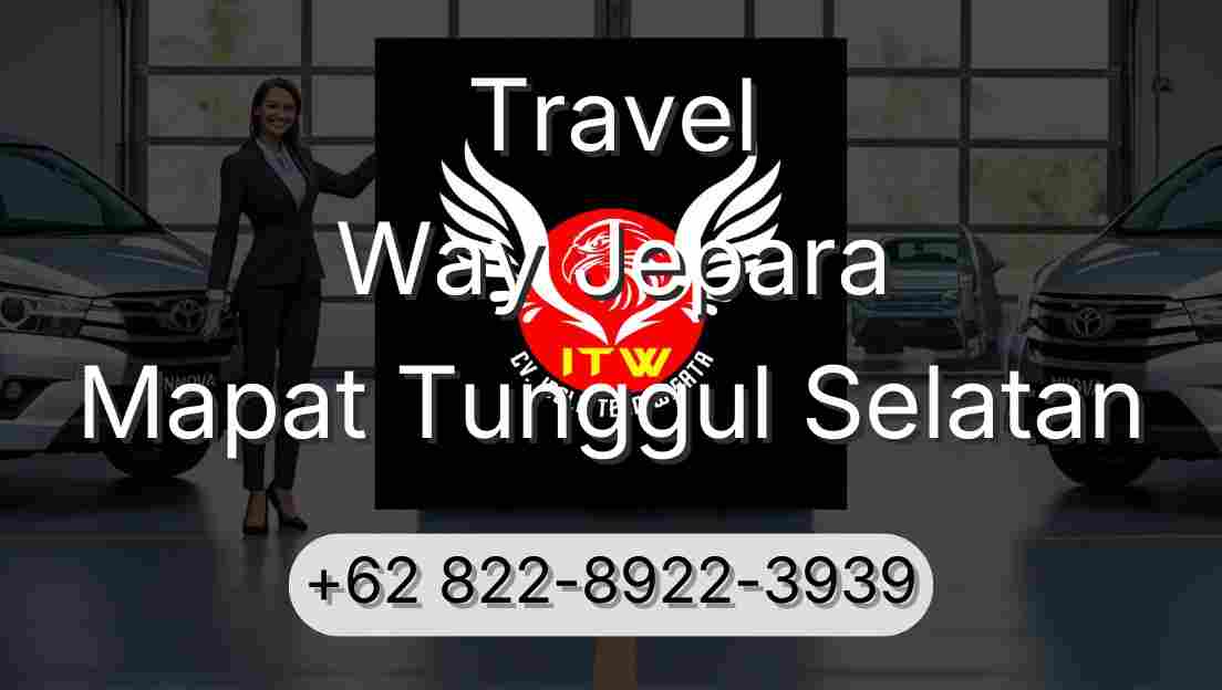 Travel Way Jepara Mapat Tunggul Selatan
