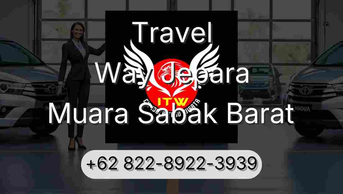 Travel Way Jepara Muara Sabak Barat