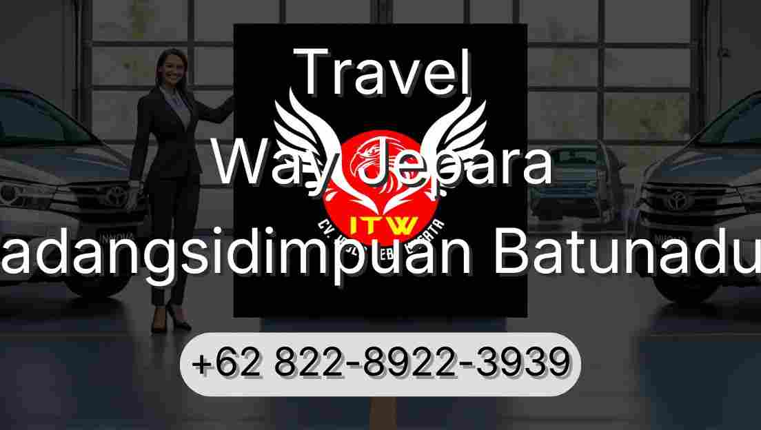 Travel Way Jepara Padangsidimpuan Batunadua