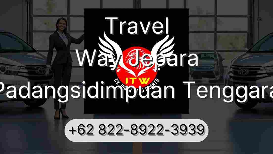 Travel Way Jepara Padangsidimpuan Tenggara