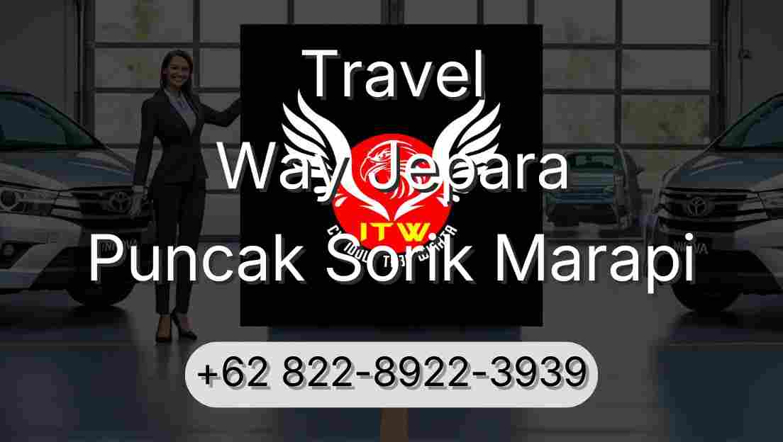 Travel Way Jepara Puncak Sorik Marapi