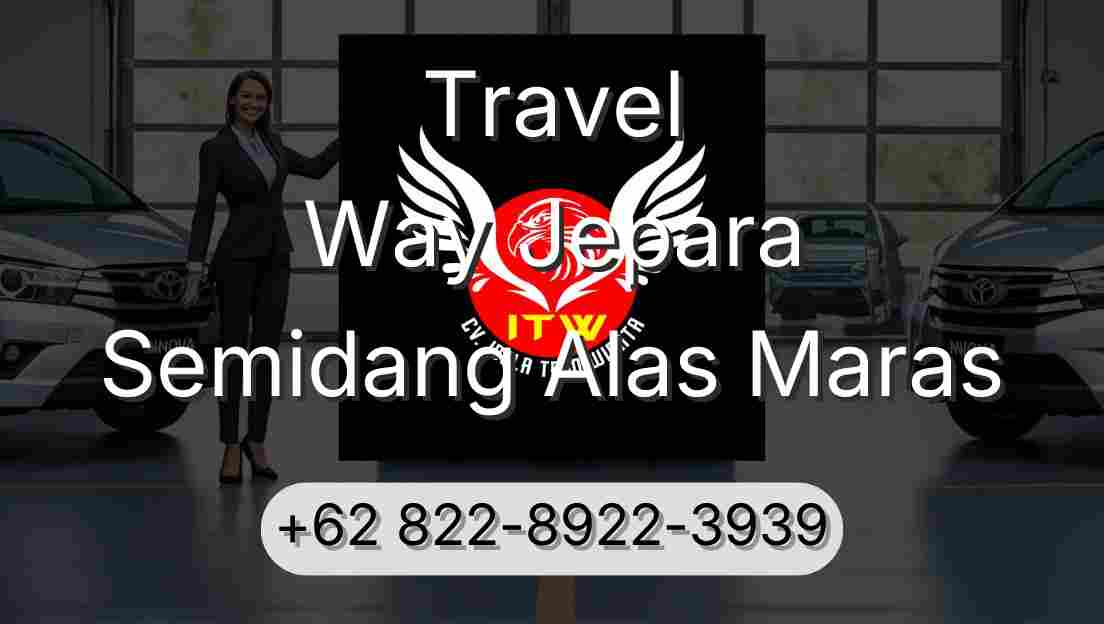 Travel Way Jepara Semidang Alas Maras