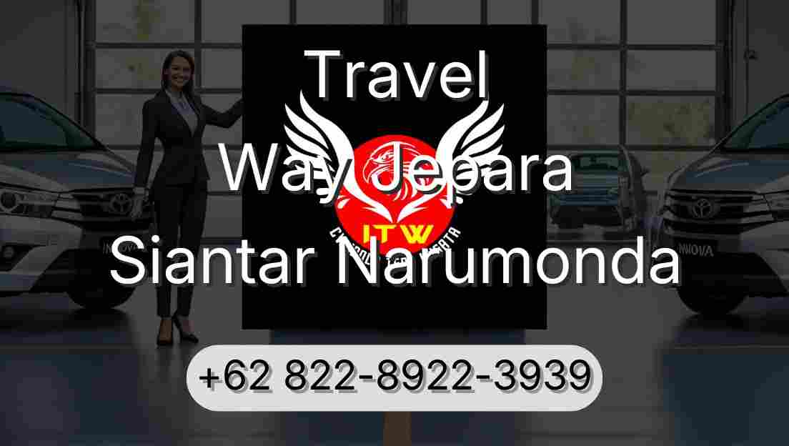 Travel Way Jepara Siantar Narumonda