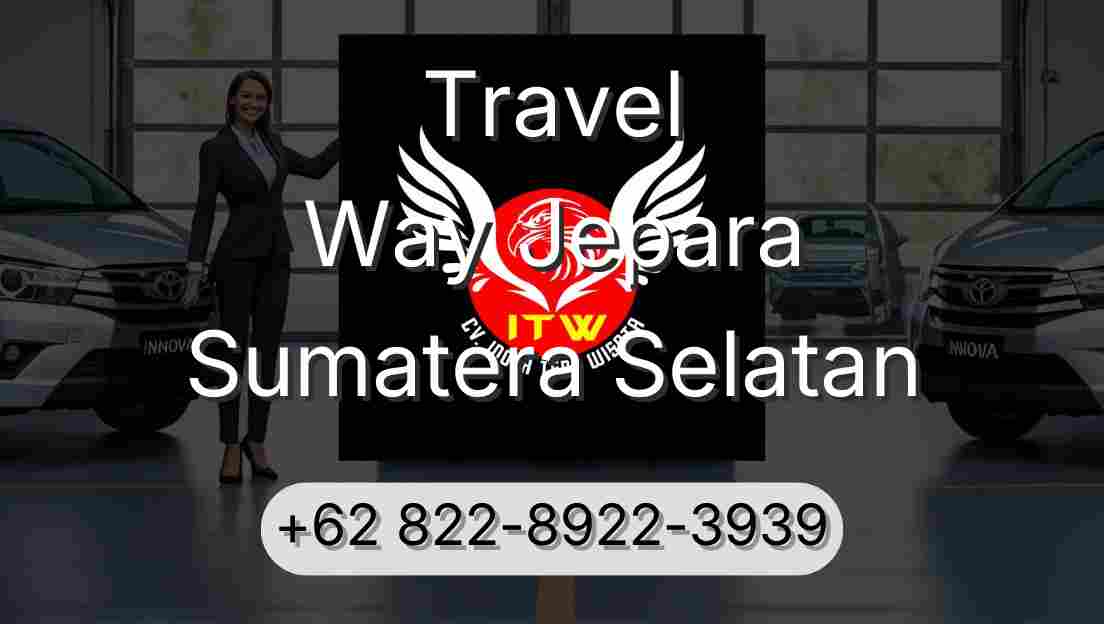Travel Way Jepara Sumatera Selatan