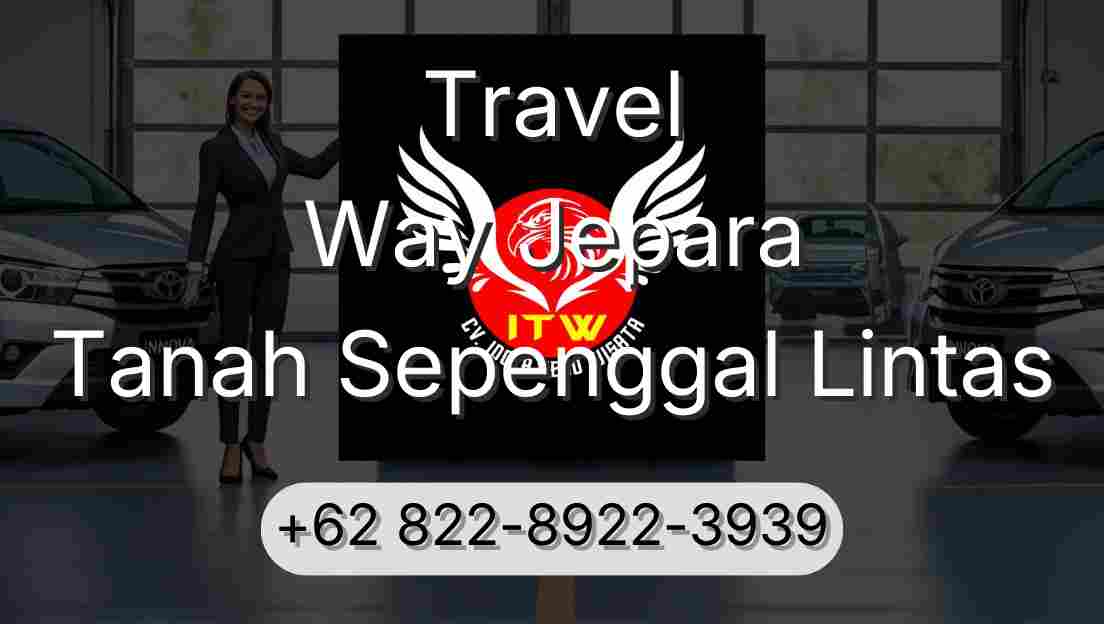 Travel Way Jepara Tanah Sepenggal Lintas
