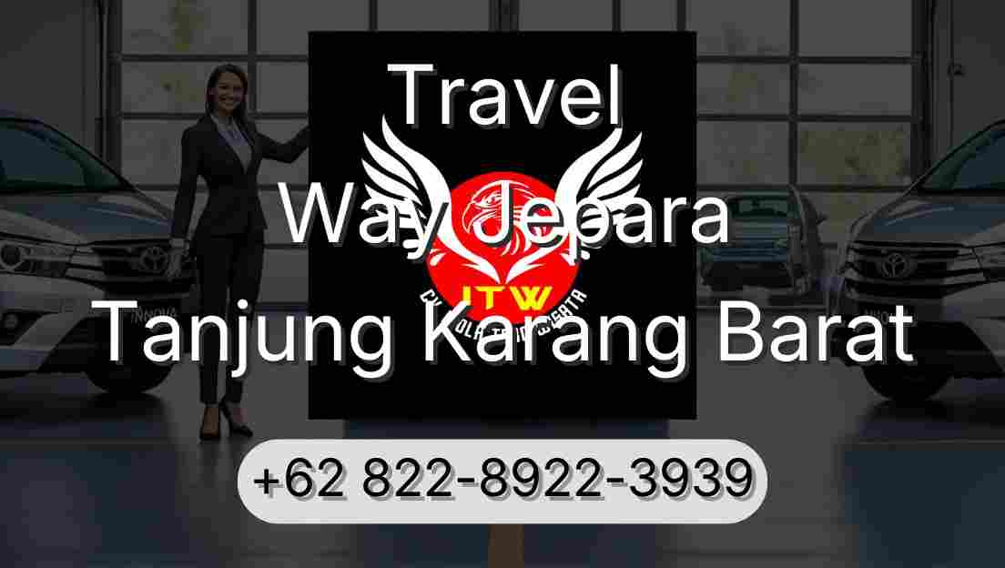 Travel Way Jepara Tanjung Karang Barat
