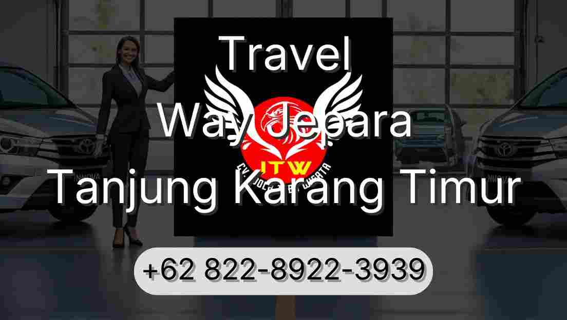 Travel Way Jepara Tanjung Karang Timur