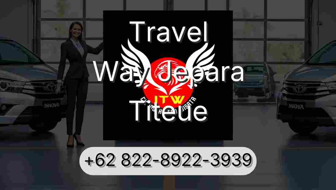 Travel Way Jepara Titeue