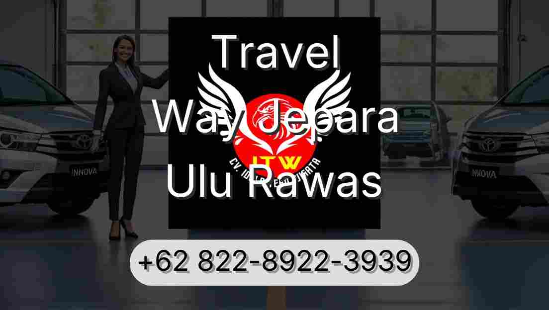 Travel Way Jepara Ulu Rawas