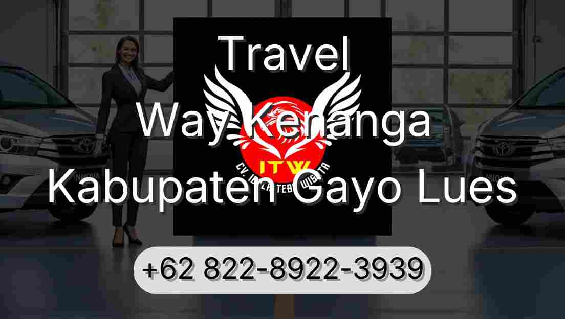 Travel Way Kenanga Kabupaten Gayo Lues