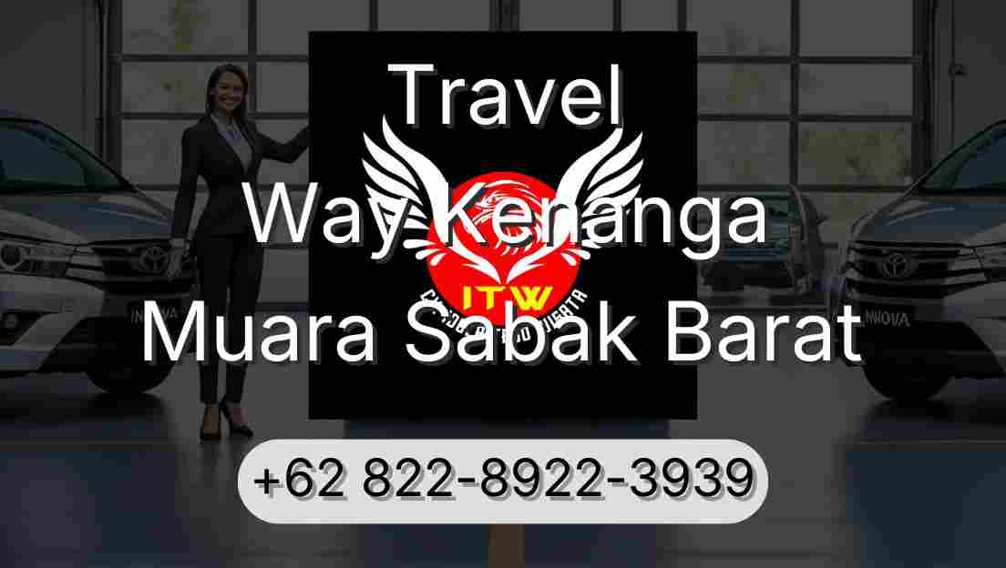 Travel Way Kenanga Muara Sabak Barat