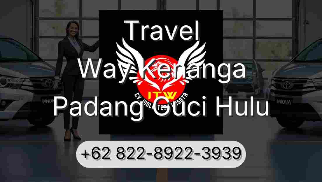 Travel Way Kenanga Padang Guci Hulu