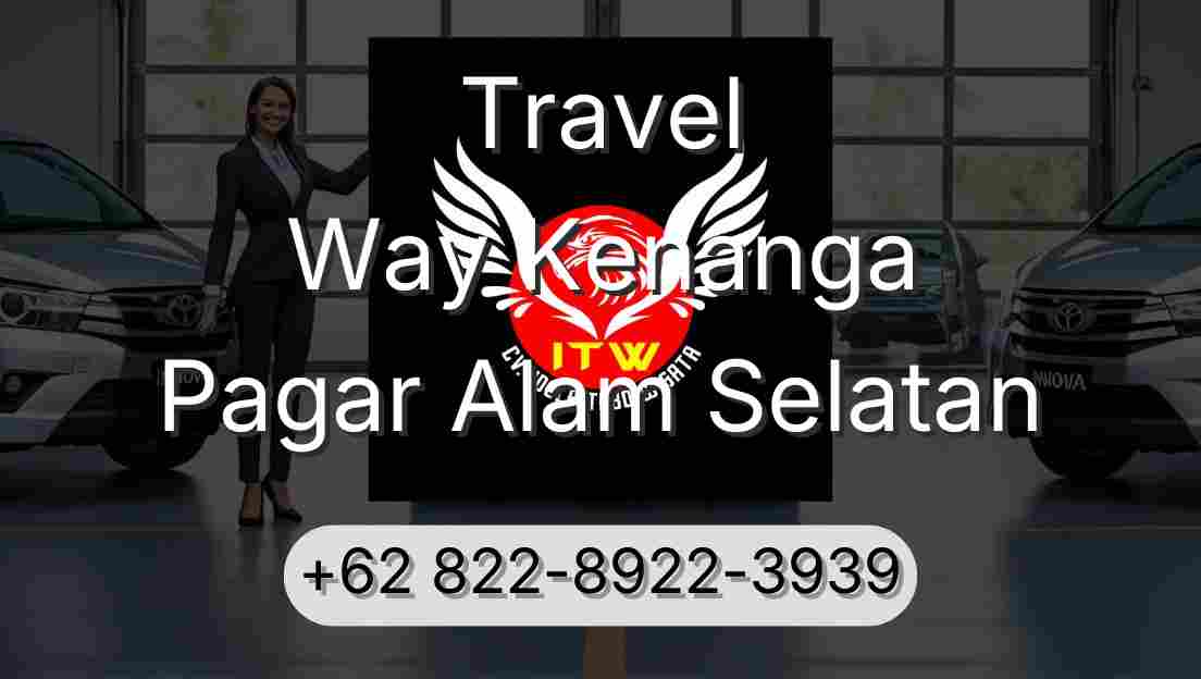 Travel Way Kenanga Pagar Alam Selatan