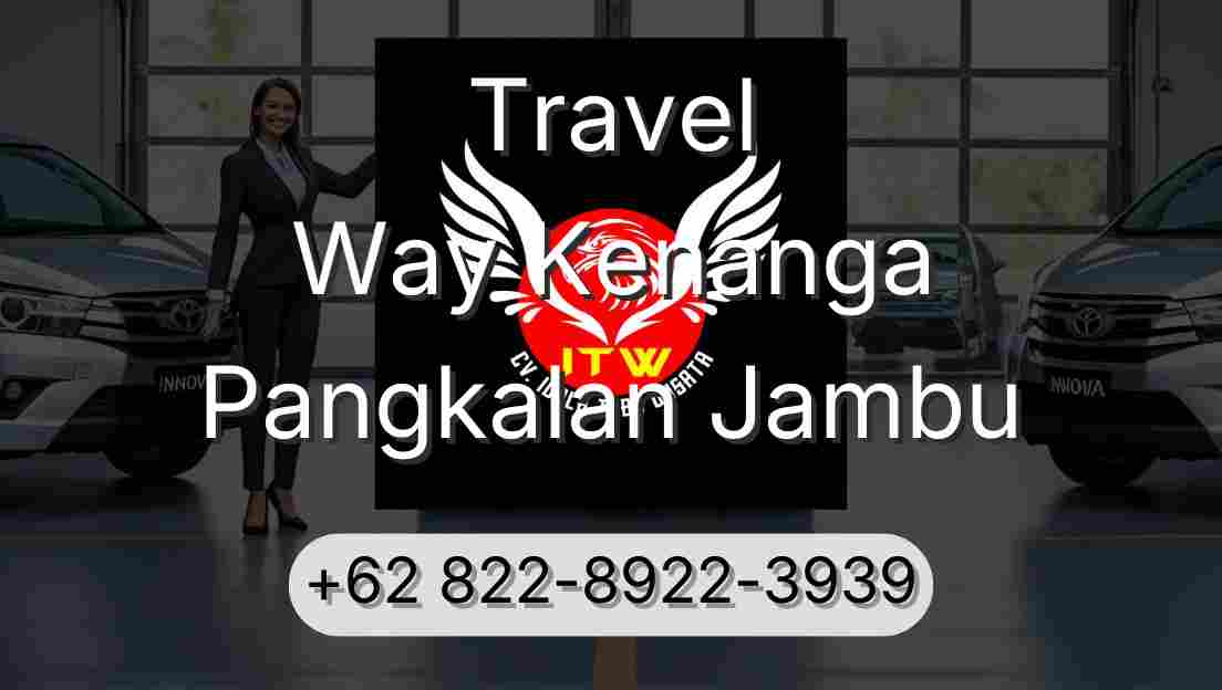Travel Way Kenanga Pangkalan Jambu