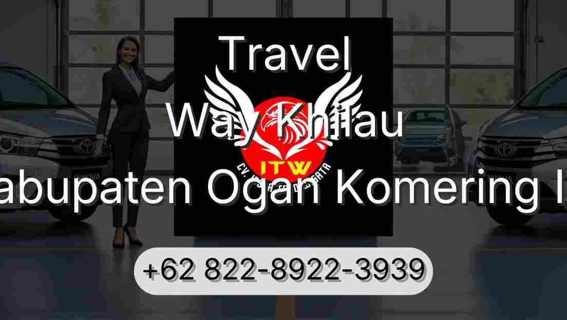 Travel Way Khilau Kabupaten Ogan Komering Ilir