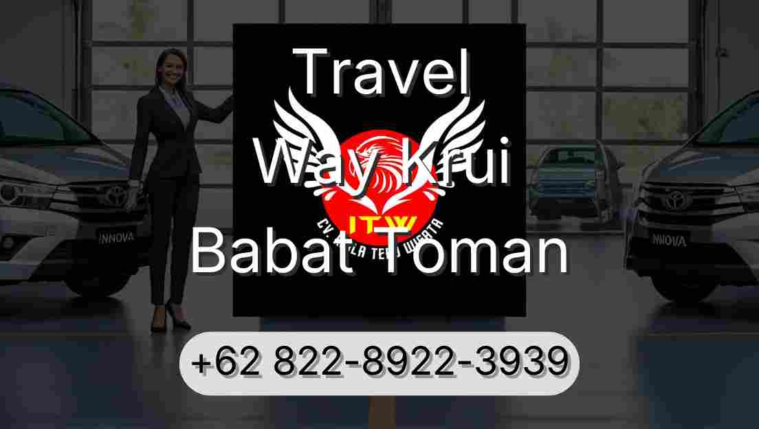 Travel Way Krui Babat Toman