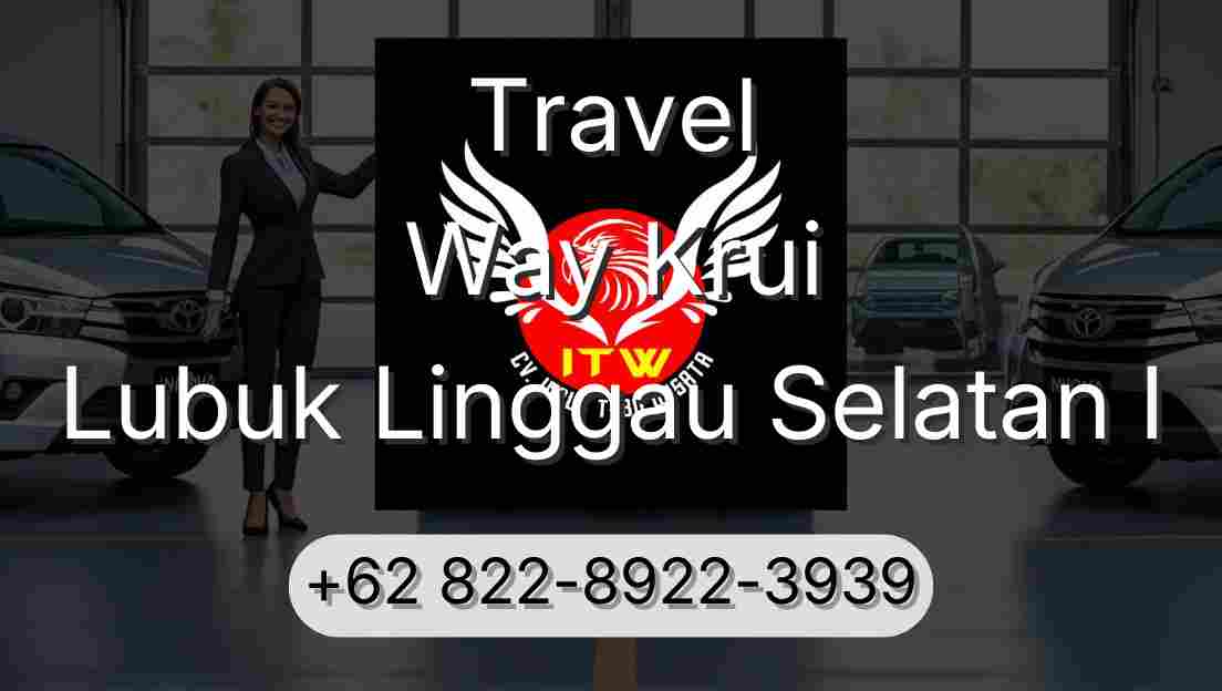 Travel Way Krui Lubuk Linggau Selatan I