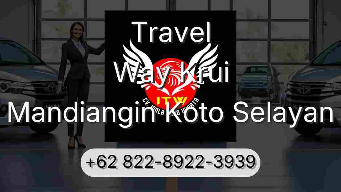 Travel Way Krui Mandiangin Koto Selayan
