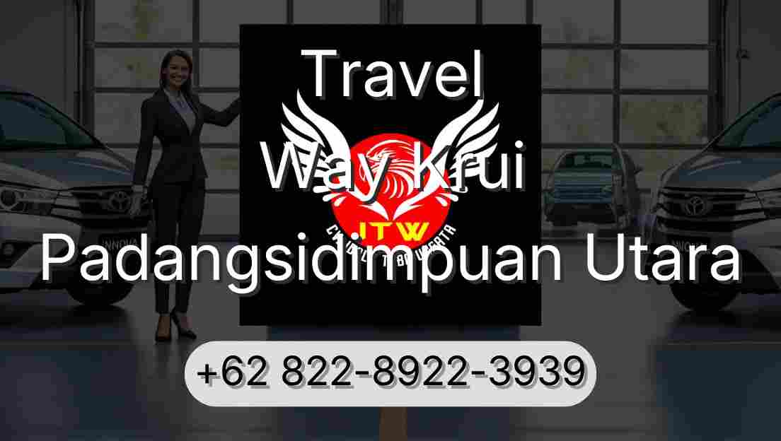 Travel Way Krui Padangsidimpuan Utara